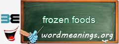 WordMeaning blackboard for frozen foods